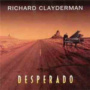 Richard Clayderman - Desperado FLAC