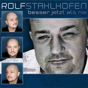 Rolf Stahlhofen - Besser jetzt als nie FLAC