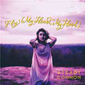 Steady Common - Fly (My Heart, My Head) FLAC