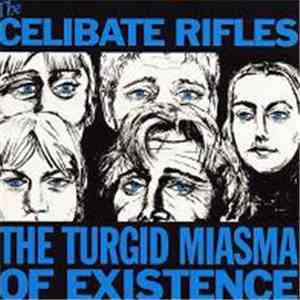 The Celibate Rifles - The Turgid Miasma Of Existence FLAC