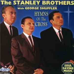 The Stanley Brothers With George Shuffler - Hymns Of The Cross FLAC