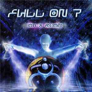 Various - Full On 7 - On A Rush FLAC