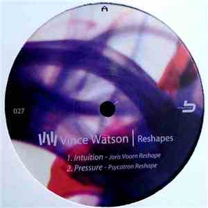 Vince Watson - Reshapes FLAC