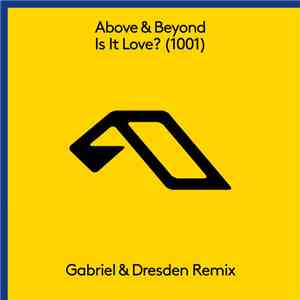 Above & Beyond - Is It Love? (Gabriel & Dresden Remix) FLAC