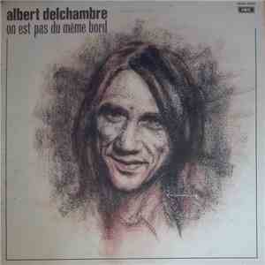Albert Delchambre - On Est Pas Du Même Bord FLAC