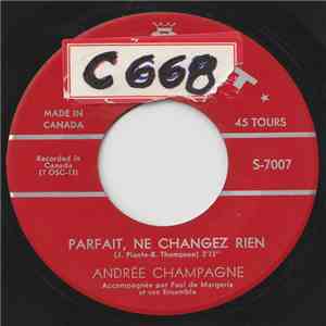 Andrée Champagne - Parfait, Ne Changez Rien / Les Amitiés FLAC