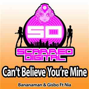 Bananaman & Gisbo Ft Nia  - Can't Believe You're Mine FLAC