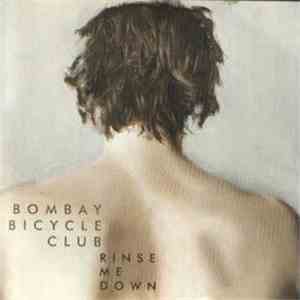 Bombay Bicycle Club - Rinse Me Down FLAC