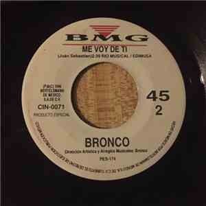 Bronco  - El Llanto Me Esta Mojando / Me Voy De Ti FLAC