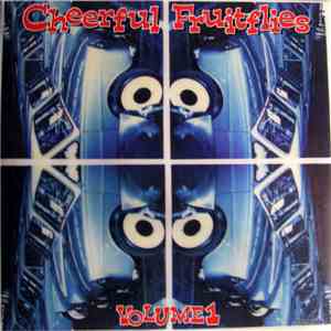 Cheerful Fruitflies - Cheerful Fruitflies Volume 1 FLAC