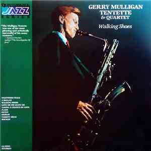Gerry Mulligan Tentette & Quartet - Walking Shoes FLAC