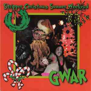 Gwar - Stripper Christmas Summer Weekend FLAC