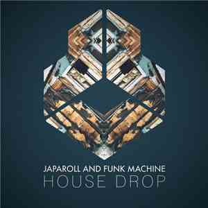 Japaroll And Funk Machine  - House Drop FLAC