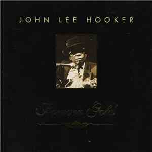 John Lee Hooker - John Lee Hooker - Forever Gold FLAC