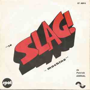 Patrick Abrial / Claude Morgan - "Le Slag! -Machine" / "Le Slag! -Solution" FLAC