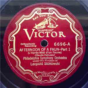 Philadelphia Symphony Orchestra under the direction of Leopold Stokowski - Claude Debussy - Afternoon Of A Faun FLAC