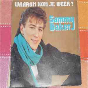 Sammy Baker - Waarom Kom Je Weer ? FLAC
