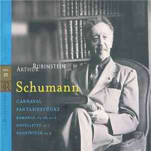 Schumann, Arthur Rubinstein - Carnaval, Fantasiestücke, Romance Op. 28 No. 2, Novelette No. 1, Nachtstück No. 4 FLAC