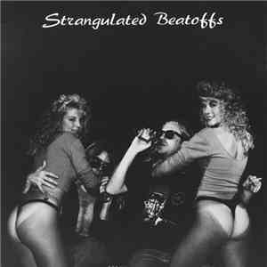 Strangulated Beatoffs - Lick My Butthole FLAC