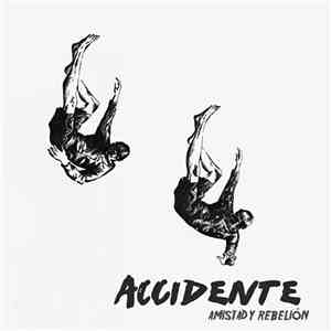 Accidente  - Amistad Y Rebelión FLAC