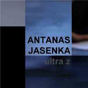 Antanas Jasenka - Ultra Z FLAC