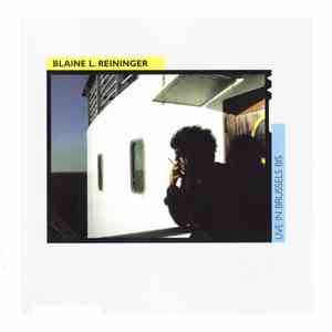 Blaine L. Reininger - Live In Brussels Bis FLAC