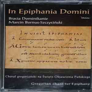 Bracia Dominikanie, Marcin Bornus-Szczyciński - In Epiphania Domini FLAC