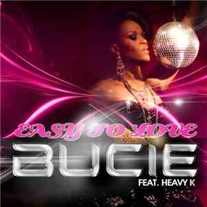 Bucie Feat. Heavy K - Easy To Love FLAC