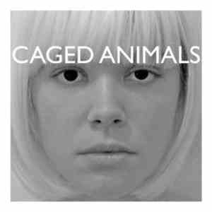 Caged Animals - Girls On Medication FLAC