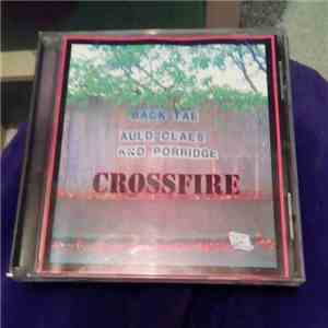 Crossfire  - Back Tae Auld Claes And Porridge FLAC
