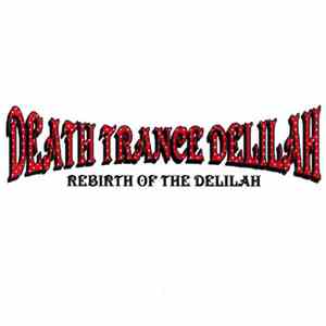 Death Trance Delilah - Rebirth Of The Delilah FLAC