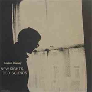 Derek Bailey - New Sights, Old Sounds / Solo Live FLAC