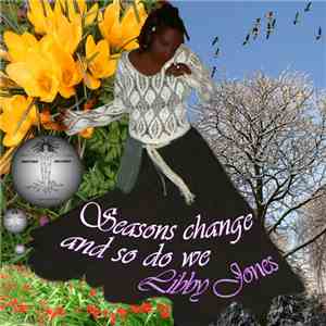Libby Jones - Seasons Change And So Do We FLAC