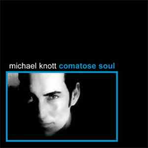 Michael Knott - Comatose Soul FLAC