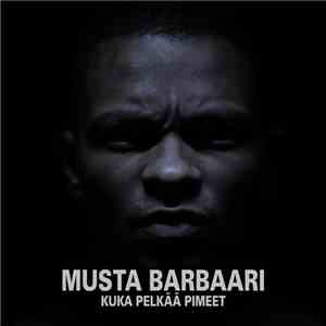 Musta Barbaari - Kuka Pelkää Pimeet FLAC