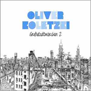 Oliver Koletzki - Großstadtmärchen 2 FLAC
