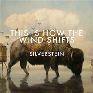 Silverstein - This Is How The Wind Shifts FLAC