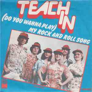 Teach In - (Do You Wanna Play) My Rock And Roll Song FLAC