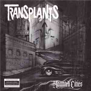 Transplants - Haunted Cities FLAC