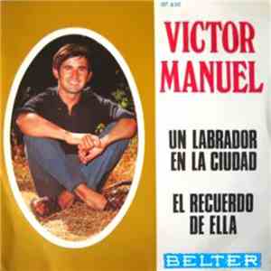 Víctor Manuel - Un Labrador En La Ciudad / El Recuerdo De Ella FLAC