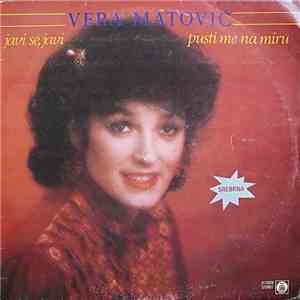Vera Matović - Javi Se, Javi / Pusti Me Na Miru FLAC