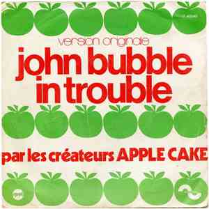 Apple Cake - John Bubble In Trouble FLAC