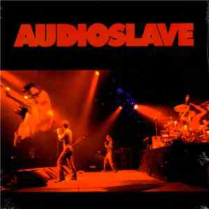 Audioslave - Show Me How To Live FLAC