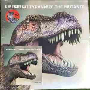 Blue Öyster Cult - Tyrannize The Mutants FLAC