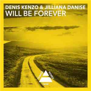 Denis Kenzo & Jilliana Danise - Will Be Forever FLAC