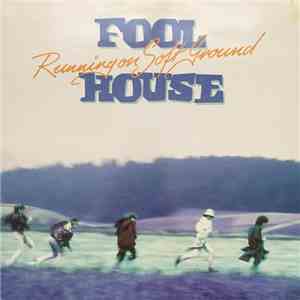 Fool House - Running On Soft Ground FLAC