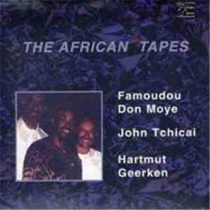 Hartmut Geerken / John Tchicai / Famoudou Don Moye - The African Tapes FLAC