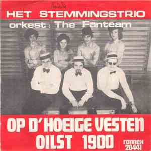 Het Stemmingstrio En The Fanteam - D'Hoeige Vesten - Oilsjt 1900 FLAC