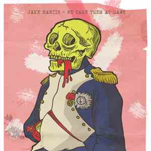 Jake Martin  - We Take Them At Dawn FLAC