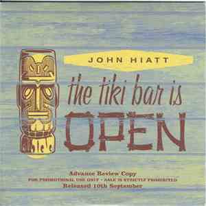 John Hiatt - The Tiki Bar Is Open FLAC